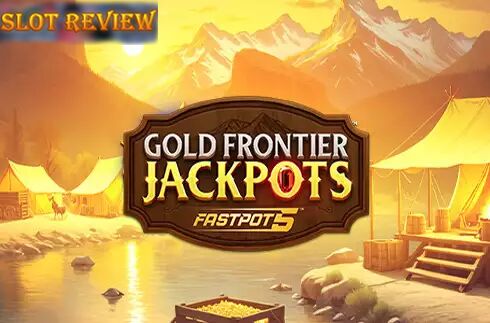 Gold Frontier Jackpots FastPot5 Slot Review